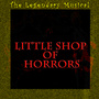 Little Shop of Horrors - The Legendary Musical