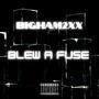 Blew A Fuse (Explicit)