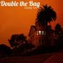 Double the Bag (Explicit)