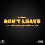 Don't Leave (feat. Awesomejazz, Casley & 2LA) [Explicit]