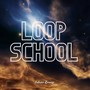 Loop School