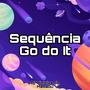 SEQUENCIA GO DO IT