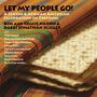 Let My People Go! A Jewish & African American Celebration Of Freedom