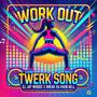 Work Out Twerk Song (feat. DJ Brandon Bell) [Explicit]