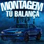 MONTAGEM TÚ BALANÇA (Explicit)