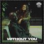 Without You (feat. Ṣelu & Xei Audi)