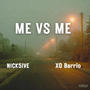 Me Vs Me (feat. XO Barrio) [Explicit]