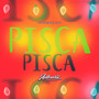 Pisca Pisca (Explicit)