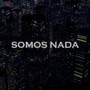 Somos Nada