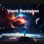 Vent Session (Explicit)