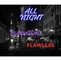 ALL NIGHT (feat. FLAWLESS J.B)