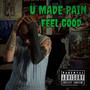 Ü Made Pain Feel Good (Explicit)