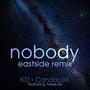 Nobody (feat. CandaceK & Twee-Ze) [Kaizer's Eastside Remix] [Explicit]