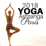 Yoga Ashtanga Paris 2018 - Musique Indienne Relaxante pour les Cours de Yoga