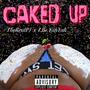 Caked Up (feat. I.Be.YahYah) [Explicit]