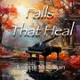 Falls That Heal