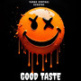 Good Taste