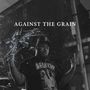 Against The Grain (Explicit)