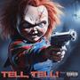 TELL, TELL! (Explicit)