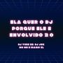 Ela Quer o Dj Porque Ele É Envolvido 2.0 (Explicit)