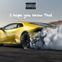 I hope you Know That (Explicit)