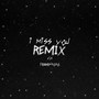 I Miss You (Remix)