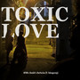 Toxic Love (Explicit)