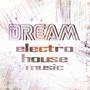 Dream Electro House Music, Vol. 3