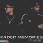 FADED MEMORIES (feat. JAY KIDD) [Explicit]