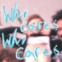 Who Cares Who Cares