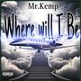 WHERE WILL I BE (Explicit)