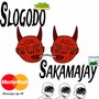SLOGODO + SAKAMAJAY (Explicit)