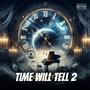 Time Will Tell 2 EP (Explicit)