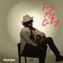 For My City (010) [Explicit]