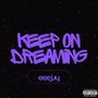 Keep On Dreaming (Explicit)