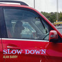 Slow Down