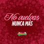 No Vuelvas Nunca Más
