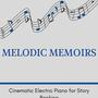 Melodic Memoirs - Cinematic Electric Piano for Story Backing