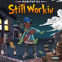 Still Workin (Explicit)