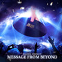 Message From Beyond