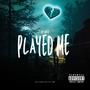 Played Me (Explicit)
