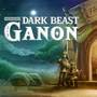 Dark Beast Ganon (From: 