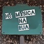 Há música na rua