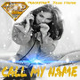 Call My Name (Explicit)