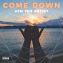 Come Down (Explicit)