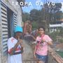 Tropa da Vg (Explicit)