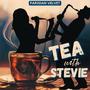 Tea With Stevie