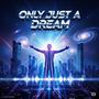 Only just a dream