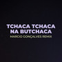 Tchaca tchaca na butchaca (Explicit)