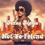 Not Yo Friend (Explicit)